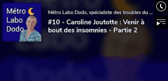 Metro Labo Dodo Partie 2 venir à bout des insomnies Caroline Joutotte